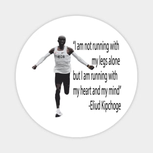 Eliud Kipchoge - Running with the heart and mind Magnet